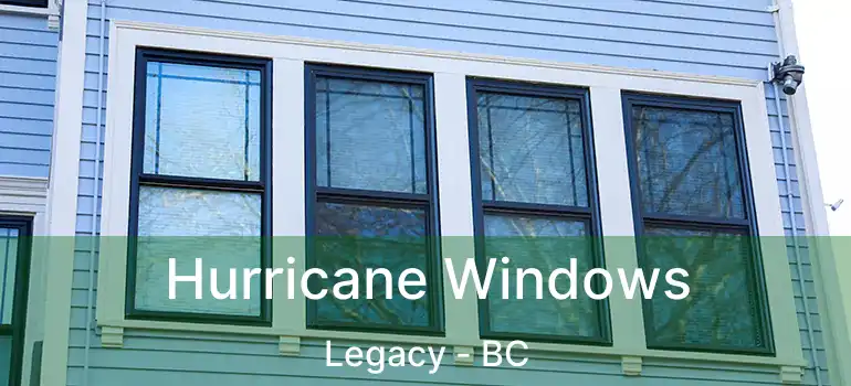  Hurricane Windows Legacy - BC
