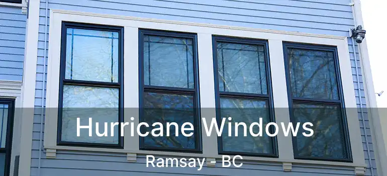  Hurricane Windows Ramsay - BC