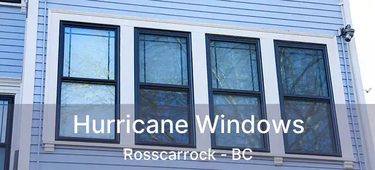  Hurricane Windows Rosscarrock - BC