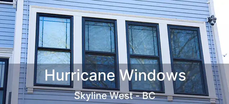  Hurricane Windows Skyline West - BC
