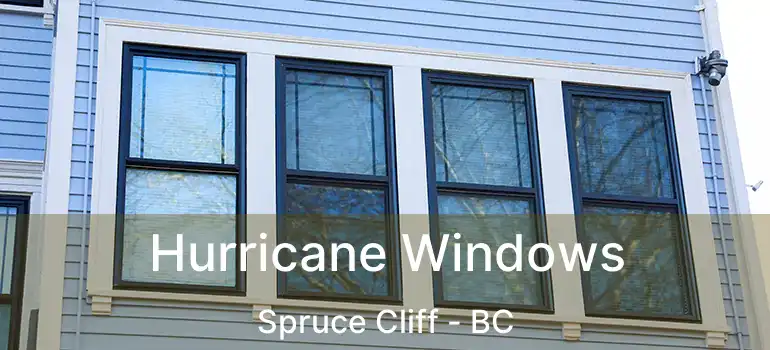  Hurricane Windows Spruce Cliff - BC