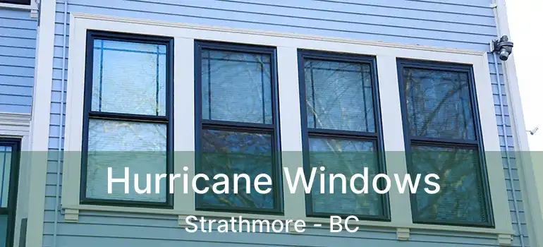 Hurricane Windows Strathmore - BC