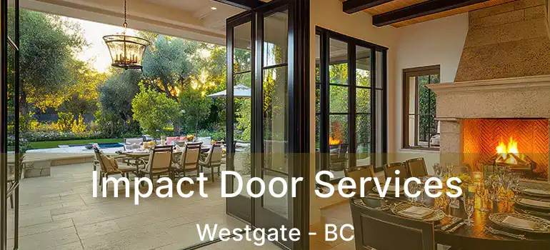  Impact Door Services Westgate - BC