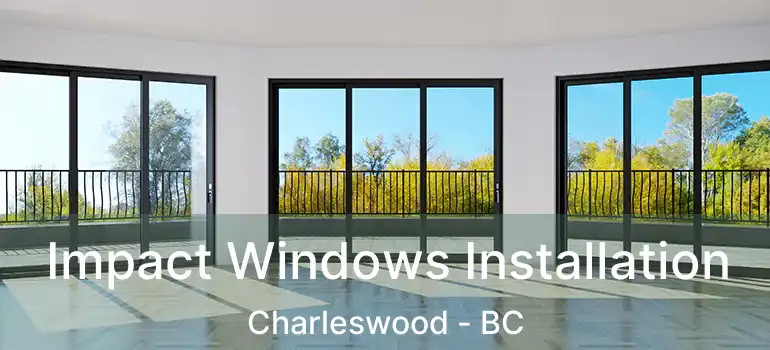  Impact Windows Installation Charleswood - BC