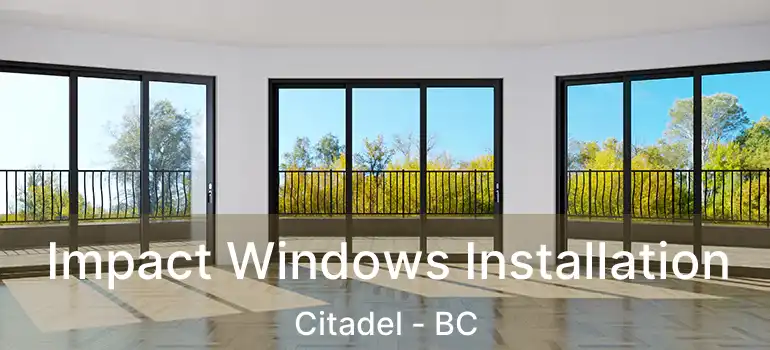  Impact Windows Installation Citadel - BC