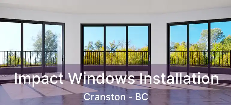  Impact Windows Installation Cranston - BC