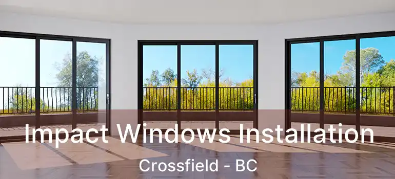  Impact Windows Installation Crossfield - BC
