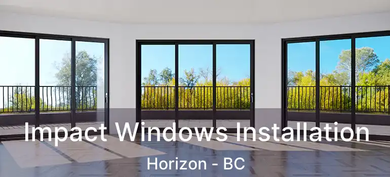  Impact Windows Installation Horizon - BC