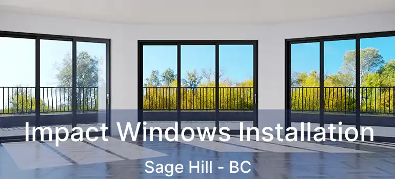  Impact Windows Installation Sage Hill - BC