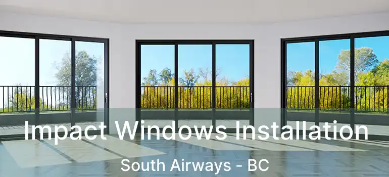  Impact Windows Installation South Airways - BC