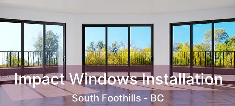  Impact Windows Installation South Foothills - BC