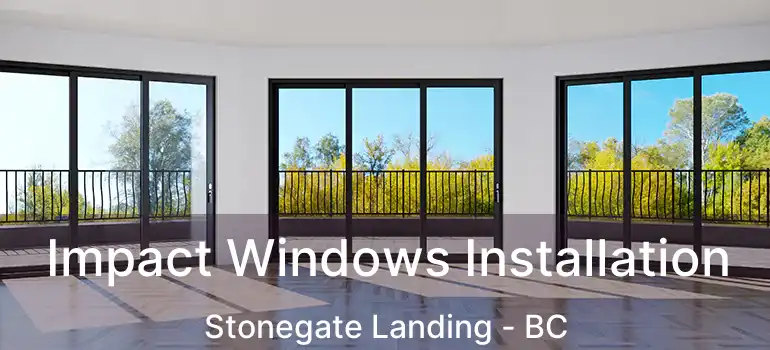  Impact Windows Installation Stonegate Landing - BC