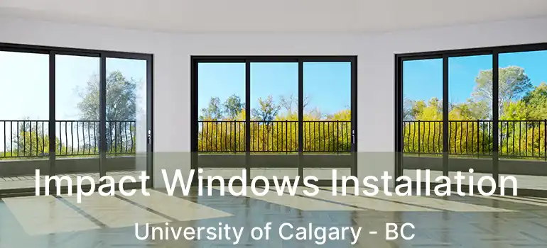  Impact Windows Installation University of Calgary - BC