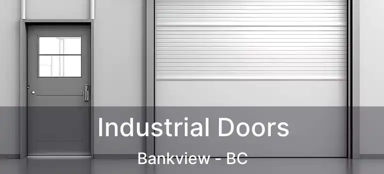  Industrial Doors Bankview - BC
