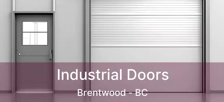  Industrial Doors Brentwood - BC