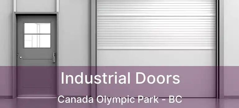  Industrial Doors Canada Olympic Park - BC