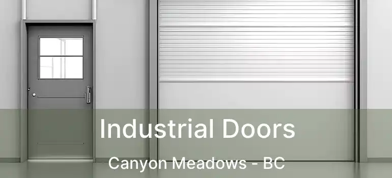  Industrial Doors Canyon Meadows - BC