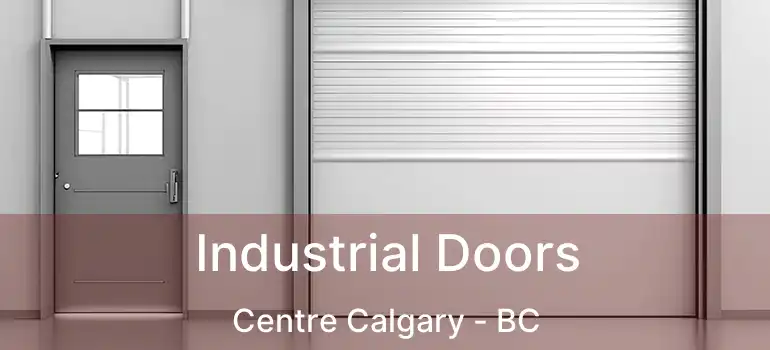  Industrial Doors Centre Calgary - BC