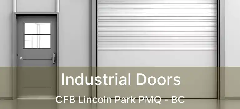  Industrial Doors CFB Lincoln Park PMQ - BC