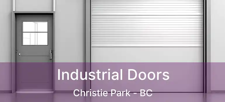  Industrial Doors Christie Park - BC