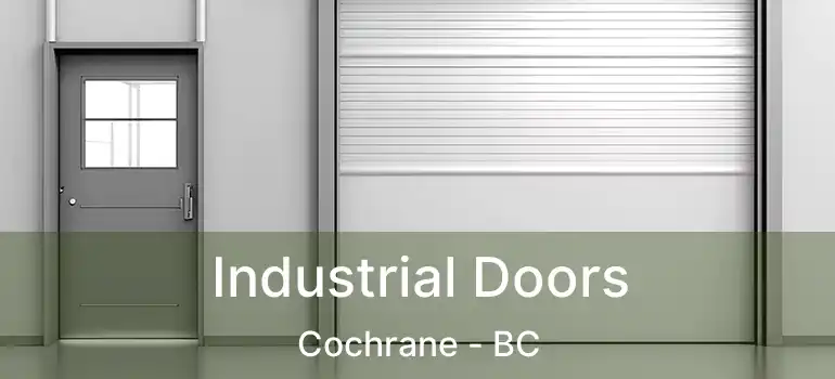  Industrial Doors Cochrane - BC