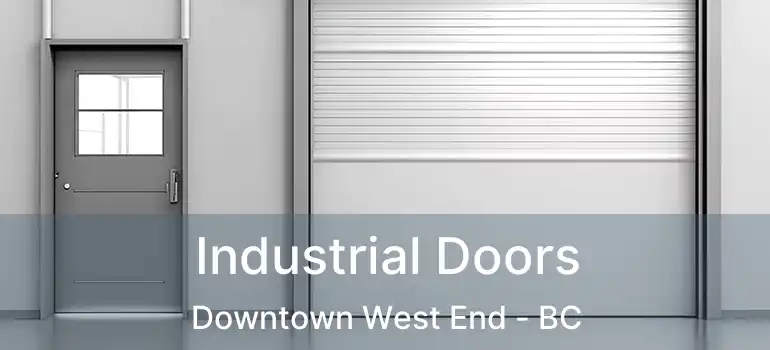  Industrial Doors Downtown West End - BC
