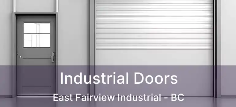  Industrial Doors East Fairview Industrial - BC