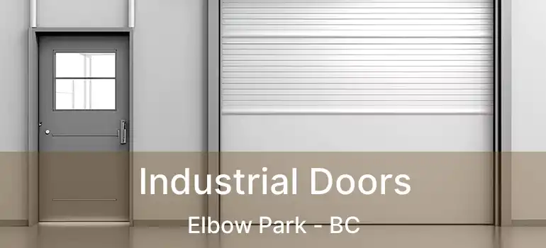  Industrial Doors Elbow Park - BC