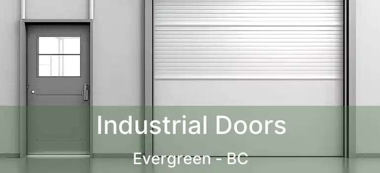  Industrial Doors Evergreen - BC