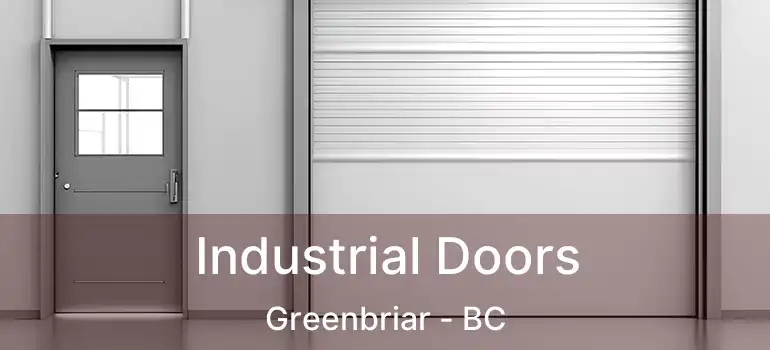  Industrial Doors Greenbriar - BC