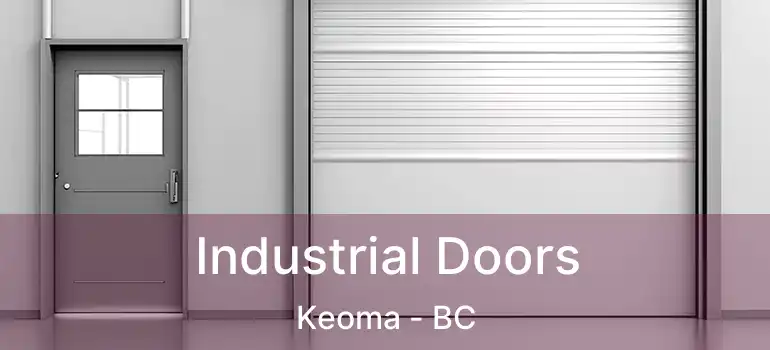  Industrial Doors Keoma - BC
