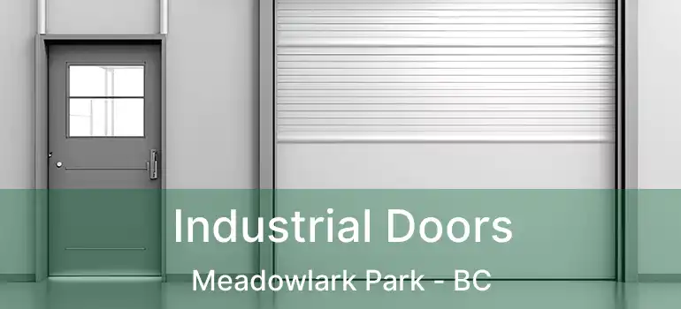  Industrial Doors Meadowlark Park - BC