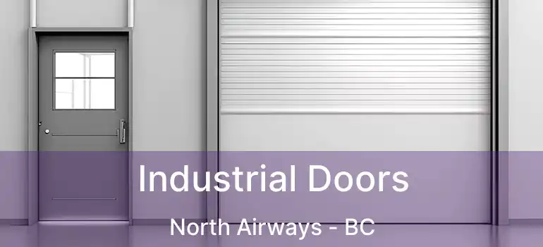  Industrial Doors North Airways - BC
