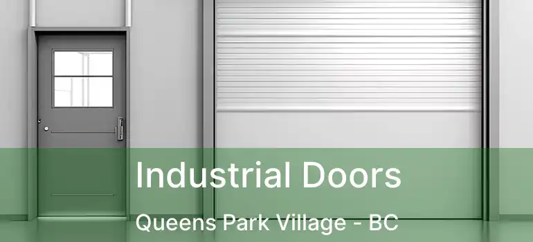  Industrial Doors Queens Park Village - BC