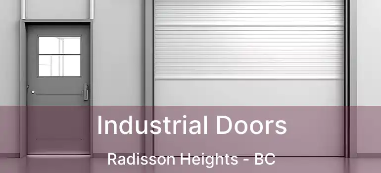  Industrial Doors Radisson Heights - BC