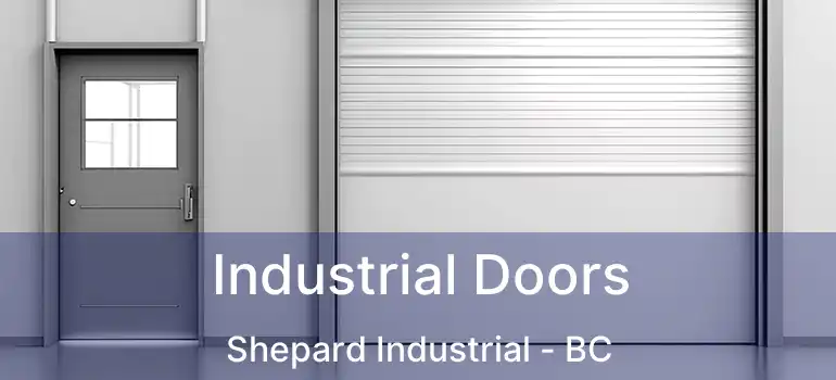  Industrial Doors Shepard Industrial - BC