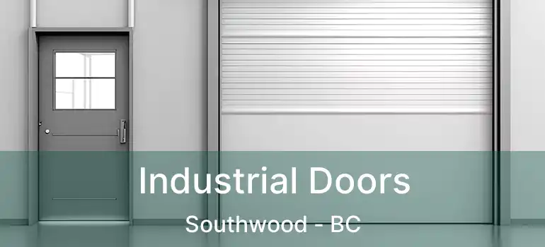  Industrial Doors Southwood - BC