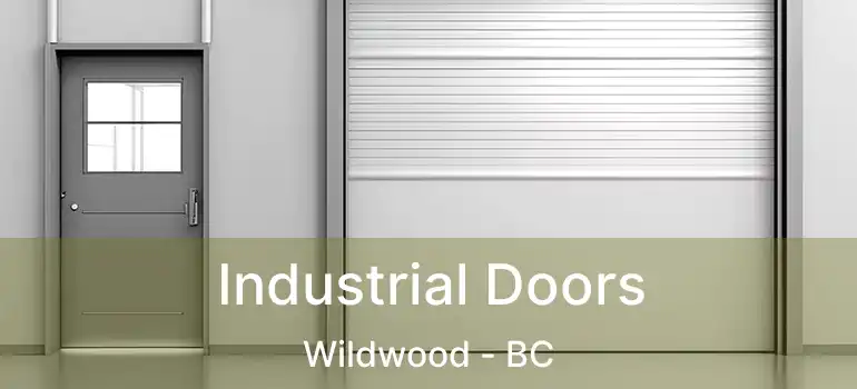  Industrial Doors Wildwood - BC