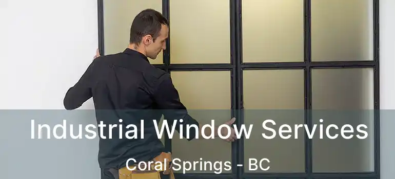  Industrial Window Services Coral Springs - BC