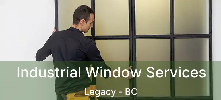  Industrial Window Services Legacy - BC