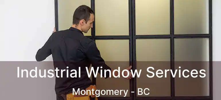  Industrial Window Services Montgomery - BC