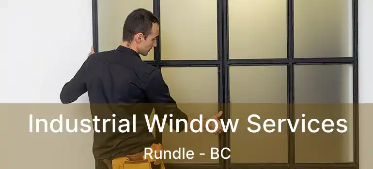  Industrial Window Services Rundle - BC