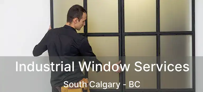 Industrial Window Services South Calgary - BC