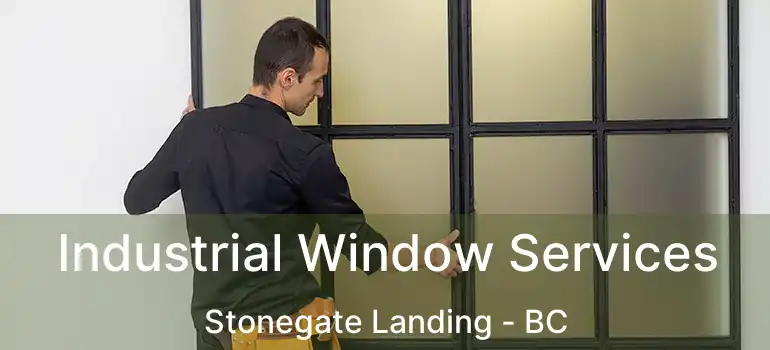 Industrial Window Services Stonegate Landing - BC