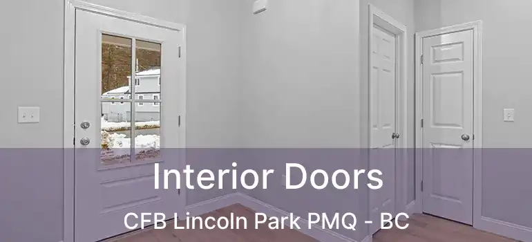  Interior Doors CFB Lincoln Park PMQ - BC