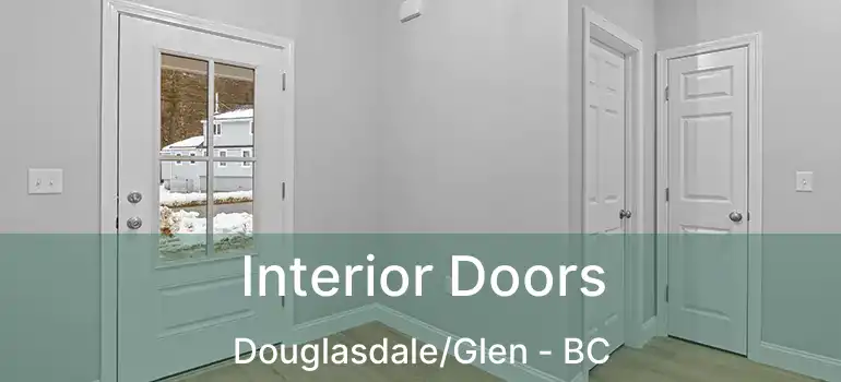  Interior Doors Douglasdale/Glen - BC