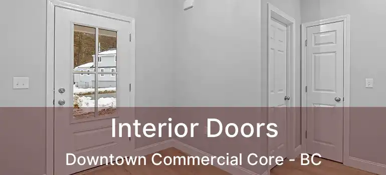  Interior Doors Downtown Commercial Core - BC