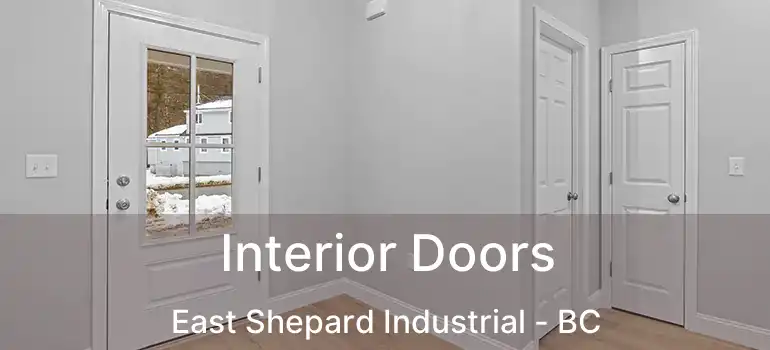  Interior Doors East Shepard Industrial - BC