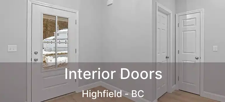 Interior Doors Highfield - BC