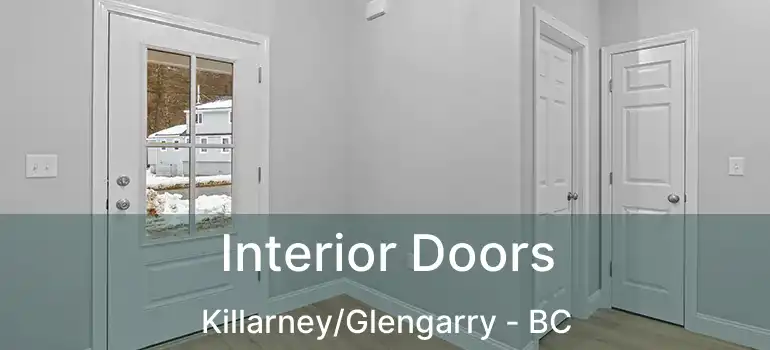  Interior Doors Killarney/Glengarry - BC